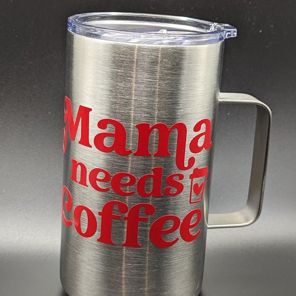 Other - Stainless Steel Travel Coffee Mug Mama Needs Coffee